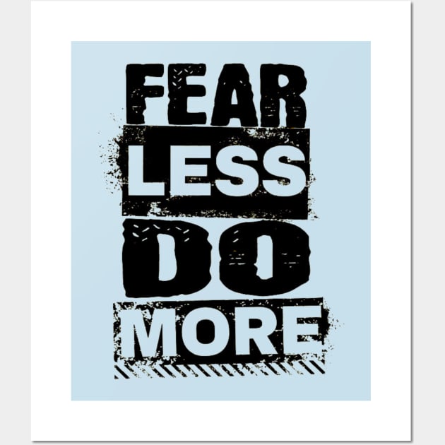 Encouraging Quotes - Fear Less Do More Wall Art by AnimeVision